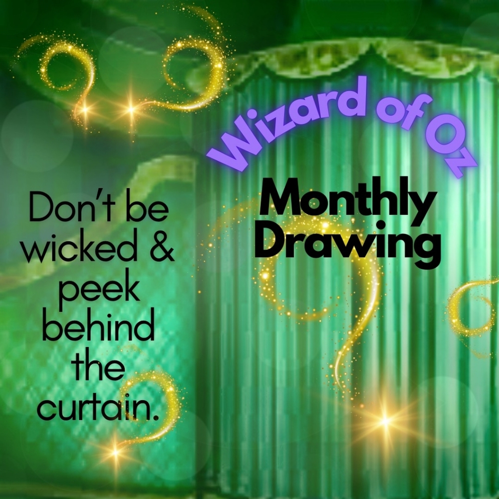 Wizard of Oz Monthly Drawing